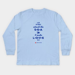 A lot of people attack the sea, I make love to it - RV Calypso, Jacques Yves Cousteau Kids Long Sleeve T-Shirt